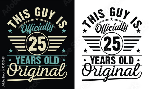 this guy is Officially 25 years old birthday t shirt design