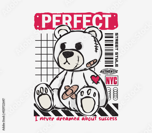 perfect slogan print design with cartoon bear doll for t shirt design, streetwear, hoodie, urban fashion and etc