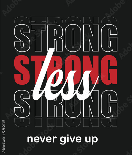 STRONG LESS
