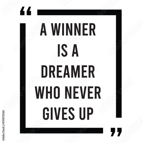 A winner is a dreamer who never gives up inspirational design quote, motivational quotes, typography illustration lettering quotes