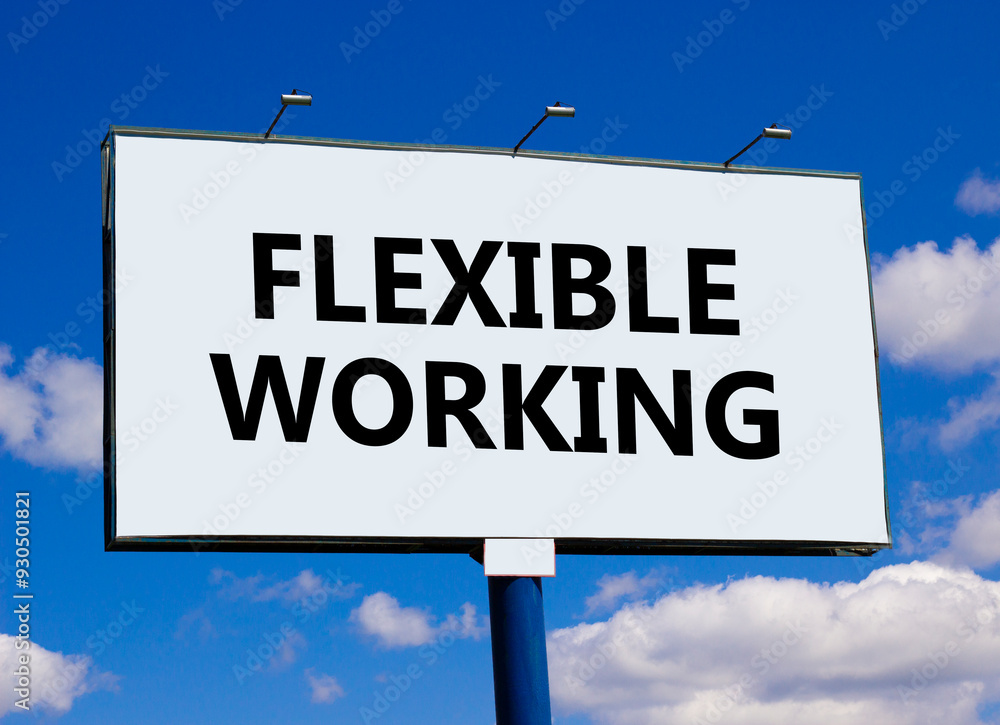 Flexible working symbol. Concept words Flexible working on beautiful white big billboard. Beautiful blue sky clouds background. Business flexible working concept. Copy space. Flexible working symbol. Concept words Flexible working on beautiful white big billboard. Beautiful blue sky clouds background. Business flexible working concept. Copy space.