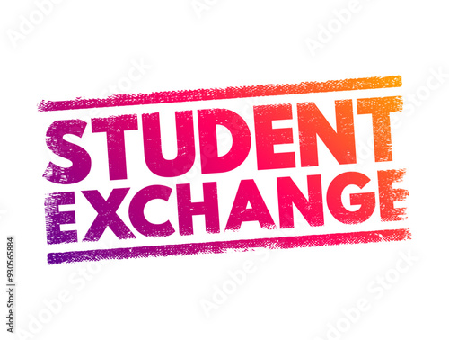 Student Exchange - program in which students from a secondary school or university study abroad at one of their institution's partner institutions, text concept stamp