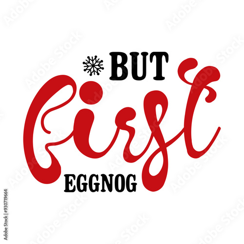 But First Eggnog SVG