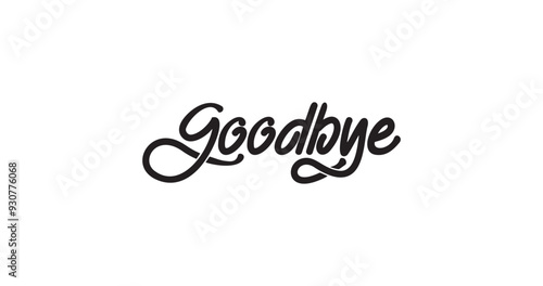 "Goodbye" text vector design. Handwritten modern calligraphy with monoline style in black color. Inspirational text. Great for banners, posters, flyers, greeting cards, web designs or photo overlay