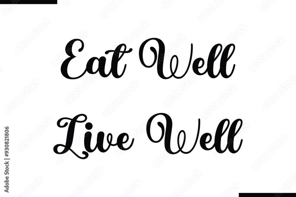 Modern Text Typography Quote Eat Well Live Well Modern Text Typography Quote Eat Well Live Well