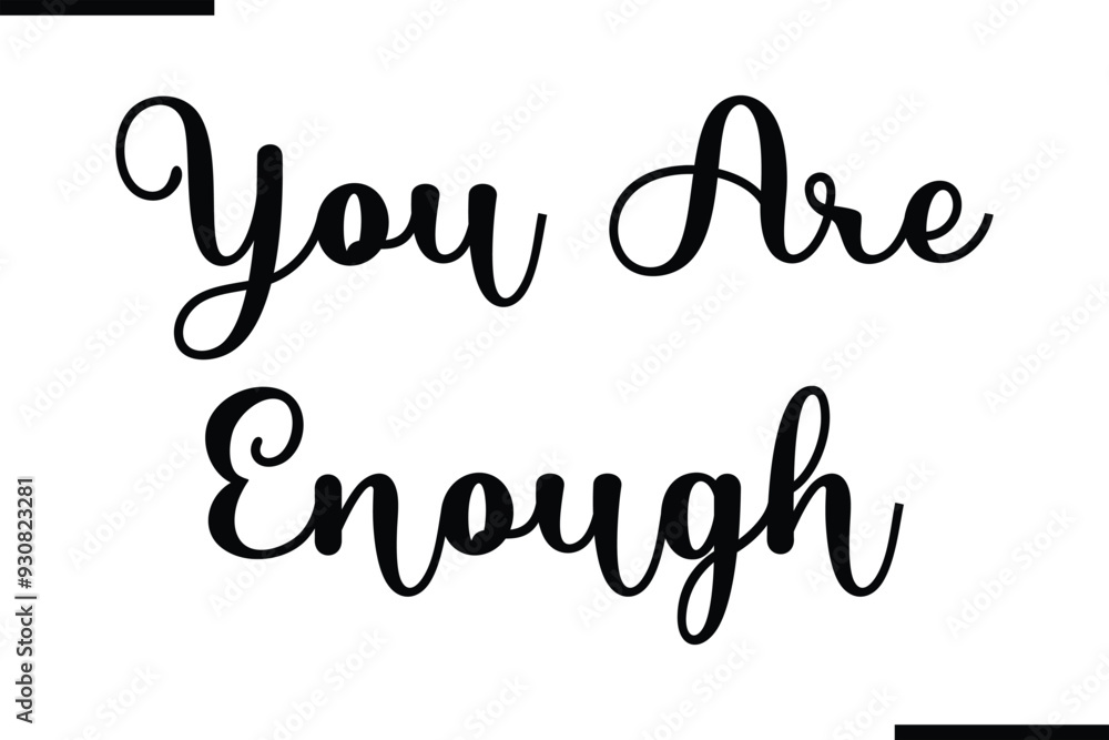 You Are Enough Text Typography Saying on White Background You Are Enough Text Typography Saying on White Background