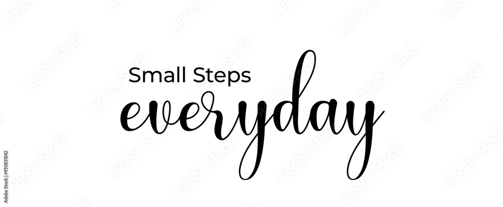Small steps everyday handwritten slogan on white background. Brush calligraphy banner. Illustration quote for banner, card or t-shirt print design. Message inspiration. Small steps everyday handwritten slogan on white background. Brush calligraphy banner. Illustration quote for banner, card or t-shirt print design. Message inspiration.