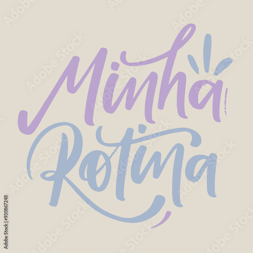 Minha rotina. My routine in brazilian portuguese. Modern hand Lettering. vector.