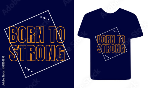 Born to strong t shirt design