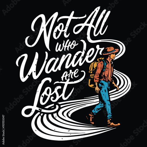 Photos Not All Who Wander Are Lost T-Shirt Design