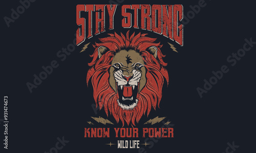 Lion face. Stay strong forever. Fearless lion print design. Wild at the heart vector. Animal rock and roll artwork for fashion and others.	