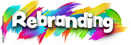 Rebranding paper word sign with colorful spectrum paint brush strokes over white. Vector illustration.