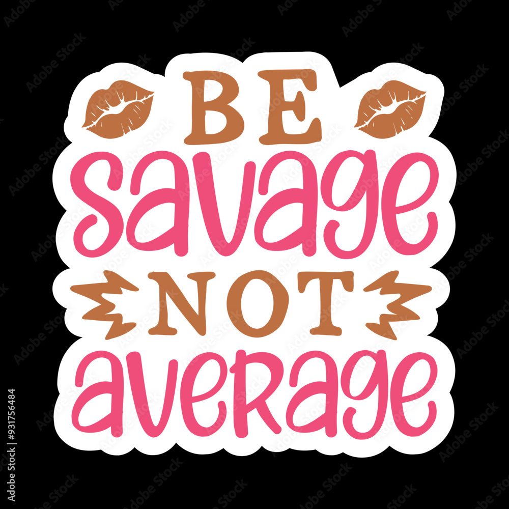 Be Savage Not Average Be Savage Not Average