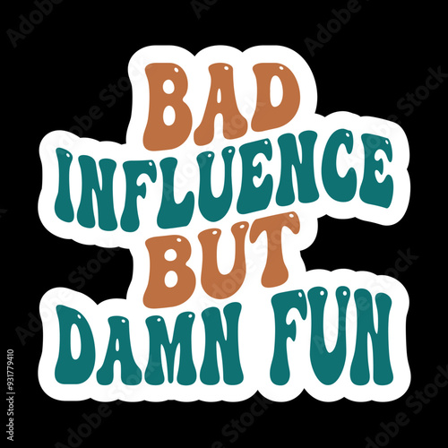 Bad Influence But Damn Fun