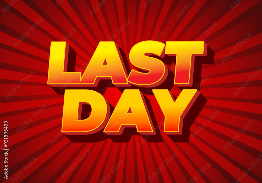 Last day. Text effect in 3D style with modern colors Last day. Text effect in 3D style with modern colors