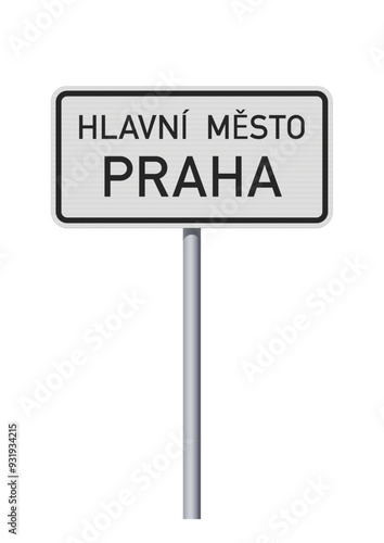 Vector illustration of the City of Prague, Czech Republic (Praha in Czech) entrance white road sign on metallic pole