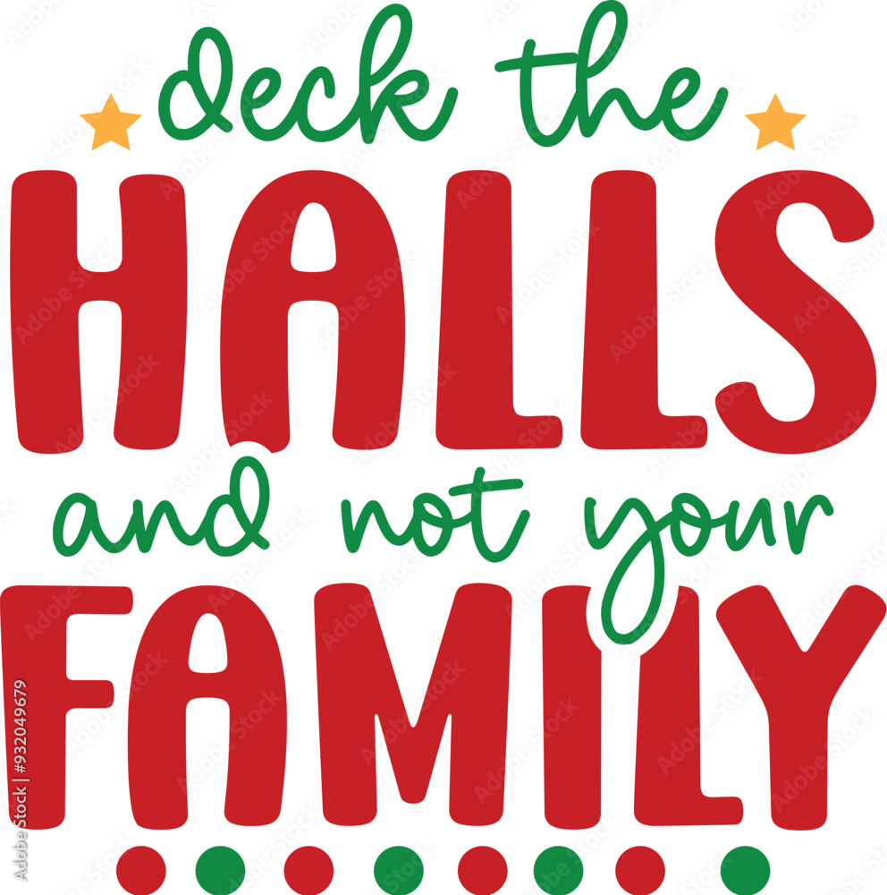 Deck the Halls and Not Your Family Deck the Halls and Not Your Family