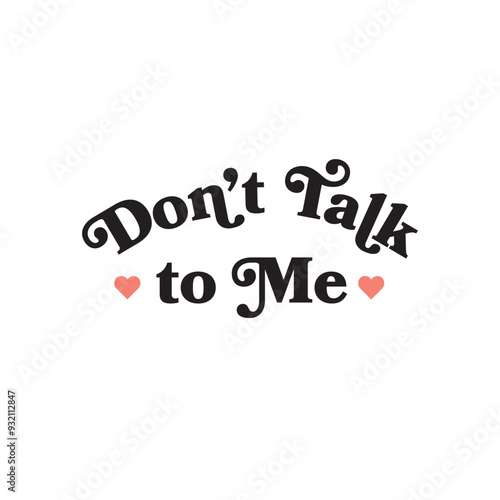 Don't talk to me - quote vector phrase