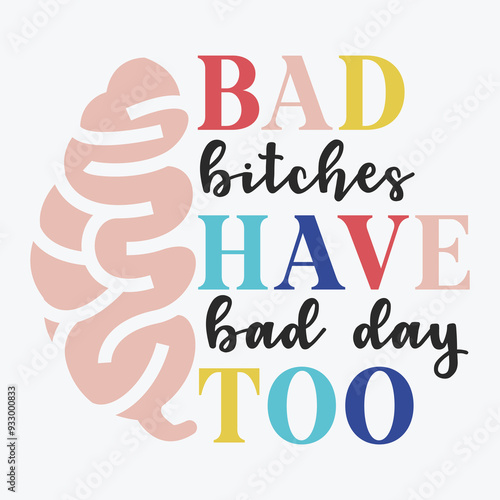 Bad bitches have bad day too Mental health