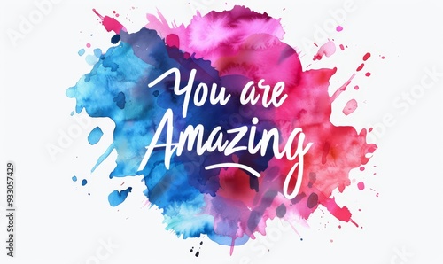You are amazing - modern calligraphy lettering on triangular styled colorful watercolor splash background. Inspirational text