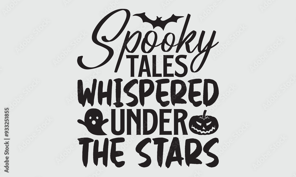 Obraz premium Spooky Tales Whispered Under The Stars - Halloween T Shirt Design, Hand drawn lettering phrase, Cutting and Silhouette, card, Typography Vector illustration for poster, banner, flyer and mug.