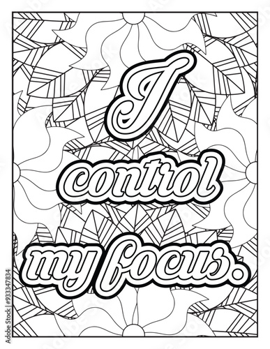 Inspirational quotes coloring page. Affirmative quotes coloring page. Affirmation Quotes with Mandala pattern. Hand drawn with black and white lines. Motivational quotes coloring page. Positive