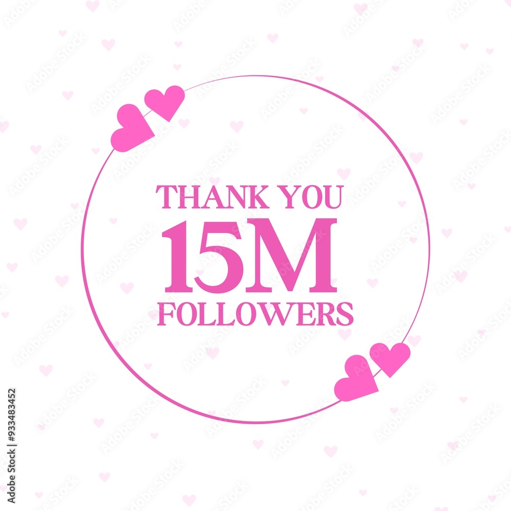 Thank You 15 Million Followers celebration poster design with pink hearts and white background Thank You 15 Million Followers celebration poster design with pink hearts and white background