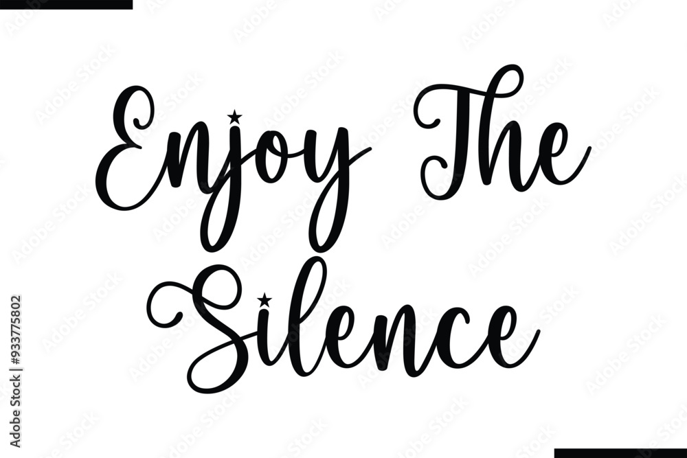 Fototapeta premium Enjoy The Silence Saying Typography Text Art