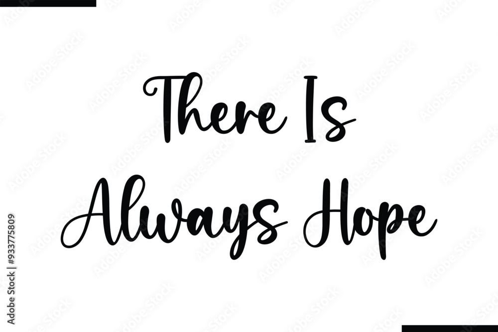 There Is Always Hope Saying Typography Text Art There Is Always Hope Saying Typography Text Art