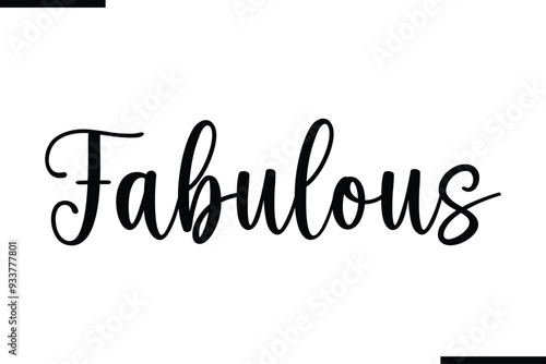 Fabulous Beautiful Typography Text Quote 