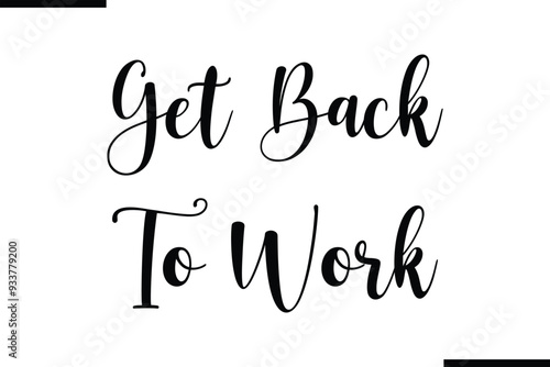  Get Back To Work Text Typography Element