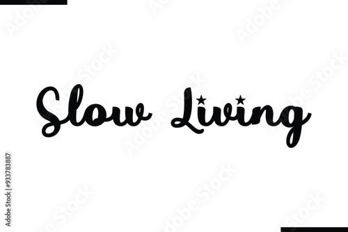 Slow Living, Stylish Typography Black Text