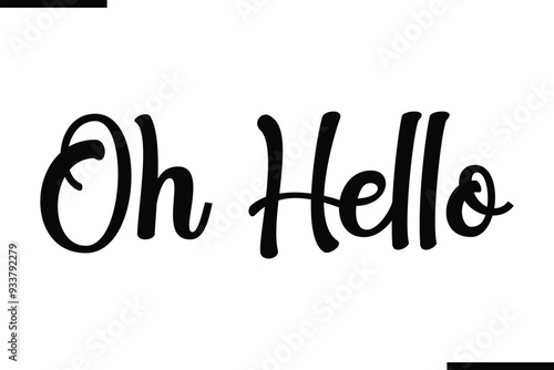 Oh Hello Stylish Typography Black Text