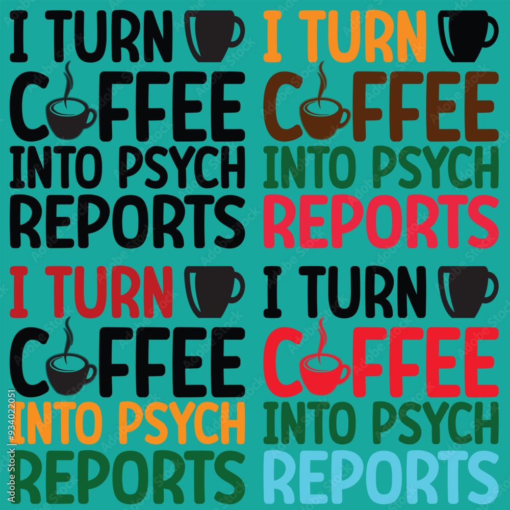 Obraz premium I Turn Coffee Into Psych Reports Bundle T-shirt Design