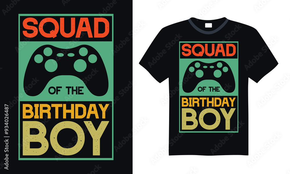 Squad of the birthday boy - Video Gamer T Shirt Design, Hand drawn lettering and calligraphy, simple, lettering For stickers, mugs, etc. Squad of the birthday boy - Video Gamer T Shirt Design, Hand drawn lettering and calligraphy, simple, lettering For stickers, mugs, etc.