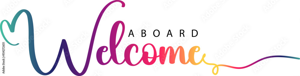 Welcome Aboard. Hand drawn vector lettering. Isolated on white background, Welcome Aboard gradient text Welcome Aboard. Hand drawn vector lettering. Isolated on white background, Welcome Aboard gradient text