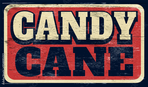 Aged retro candy cane sign on wood
