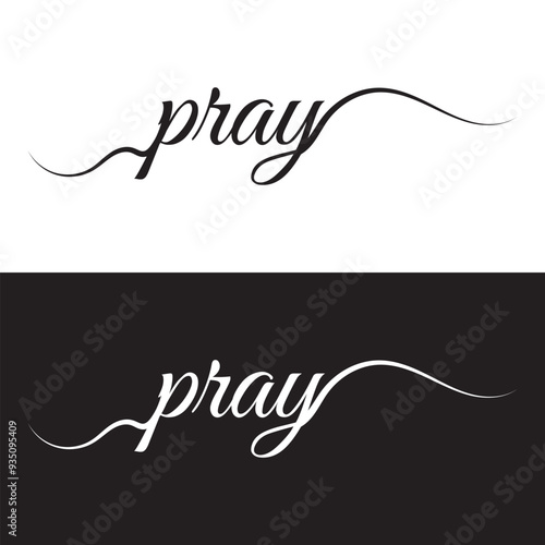 PRAY  black and white brush calligraphy banner with swashes  isolated on white and black background. Vector illustration. EPS 10