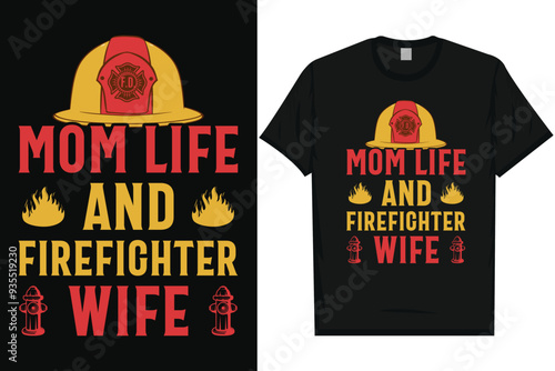 Mom life and firefighter wife firefighter fireman fire rescue typography graphics tshirt design