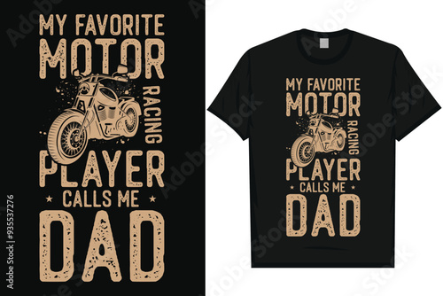 My favorite motor racing player calls me dad motorcycle racing dad vintage graphics tshirt design