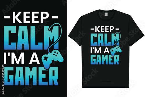 Keep calm i'm a gamer typography tshirt design