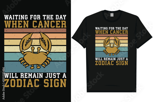 Waiting for the day when cancer will remain just a zodiac sign vintage graphics tshirt design