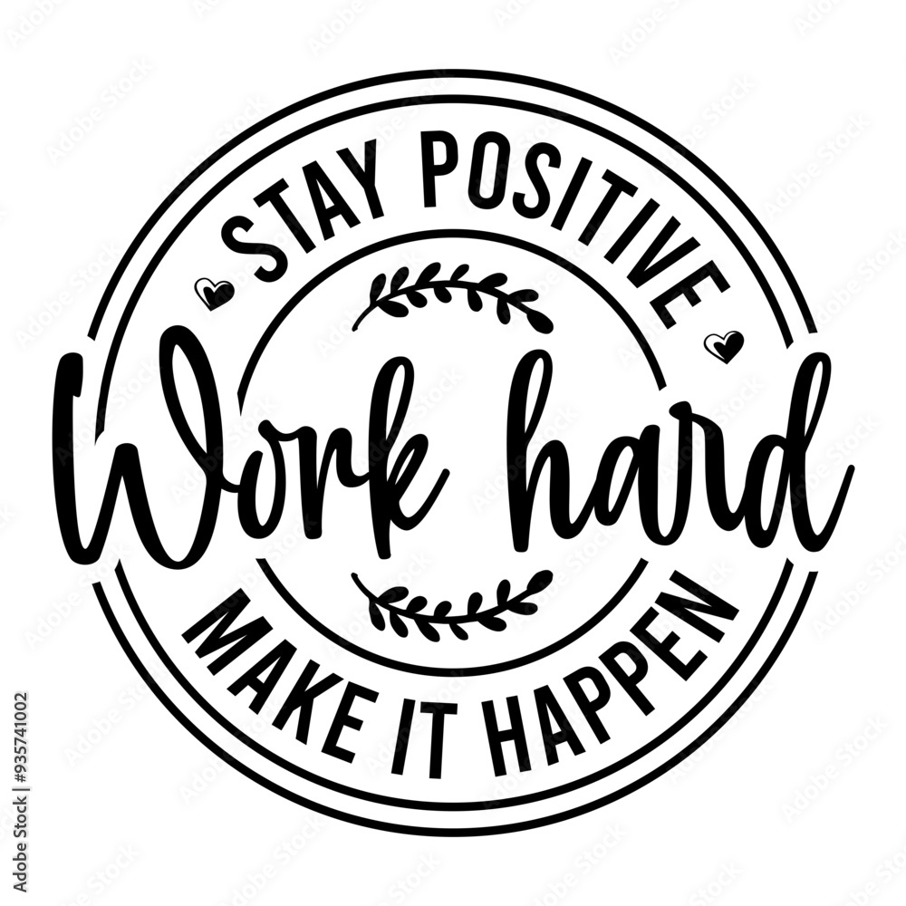 Stay Positive Work Hard Make It Happen SVG Stay Positive Work Hard Make It Happen SVG