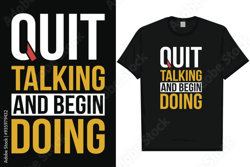 Quit talking begin doing best quotes motivational quotes typography tshirt design