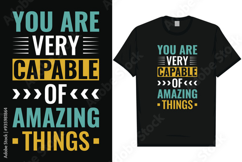 You are very capable best quotes motivational quotes typography tshirt design