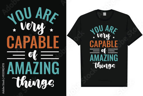 You are very capable best quotes motivational quotes typography tshirt design