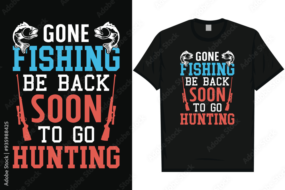 Gone fishing be back soon to go hunting typography tshirt design Gone fishing be back soon to go hunting typography tshirt design