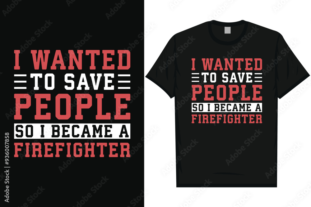 Fototapeta premium I wanted to save people firefighter typography tshirt design