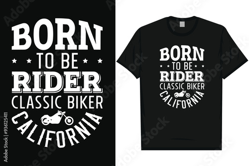 Born to be rider classic biker California motorcycle riding typography tshirt design
