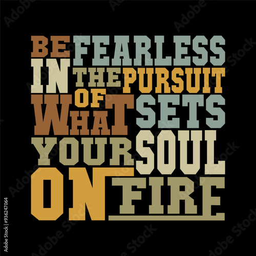 Be Fearless in the Pursuit of What Sets Your Soul on Fire Quote Vector Art for Empowering T-Shirt Designs